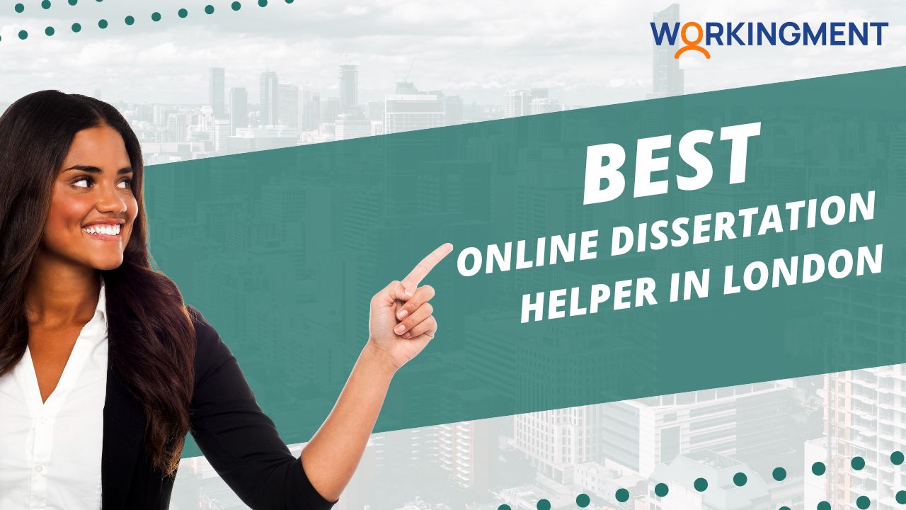 Best Online Dissertation Helper in London